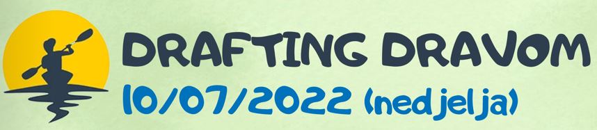 DRAFTING DRAVA RIVER 2022.